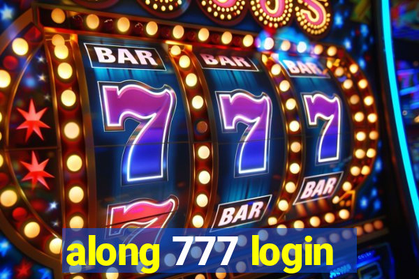 along 777 login